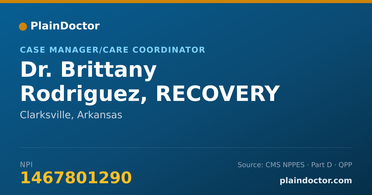 Shareable card for Brittany Rodriguez, RECOVERY ASSISTANT - Case Manager/Care Coordinator, Clarksville, AR