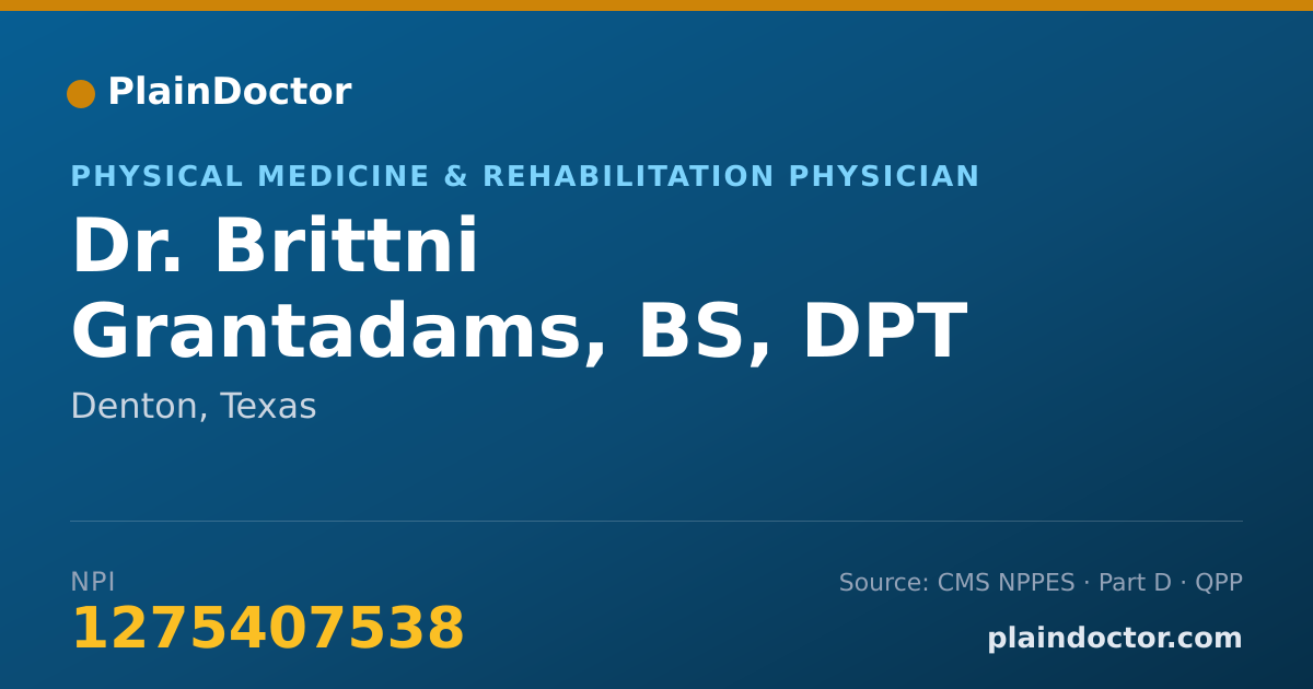 Shareable card for Brittni Grantadams, BS, DPT - Physical Medicine & Rehabilitation Physician, Denton, TX