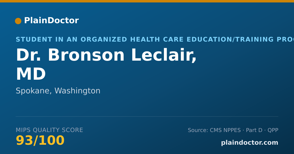 Shareable card for Bronson Leclair, MD - Student in an Organized Health Care Education/Training Program, Spokane, WA
