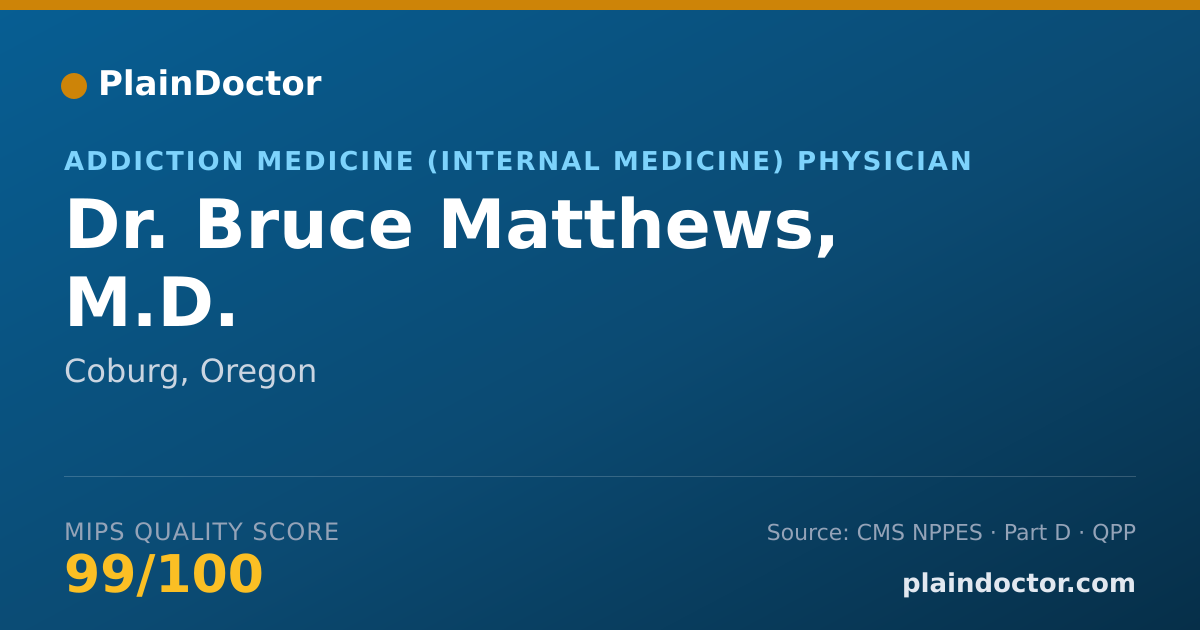 Shareable card for Bruce Matthews, M.D. - Addiction Medicine (Internal Medicine) Physician, Coburg, OR