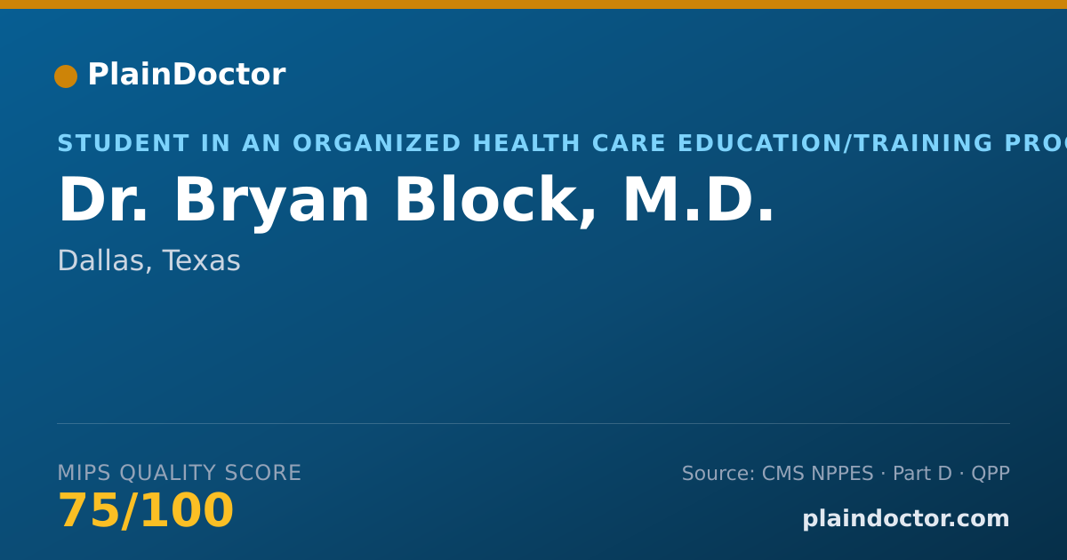 Shareable card for Bryan Block, M.D. - Student in an Organized Health Care Education/Training Program, Dallas, TX
