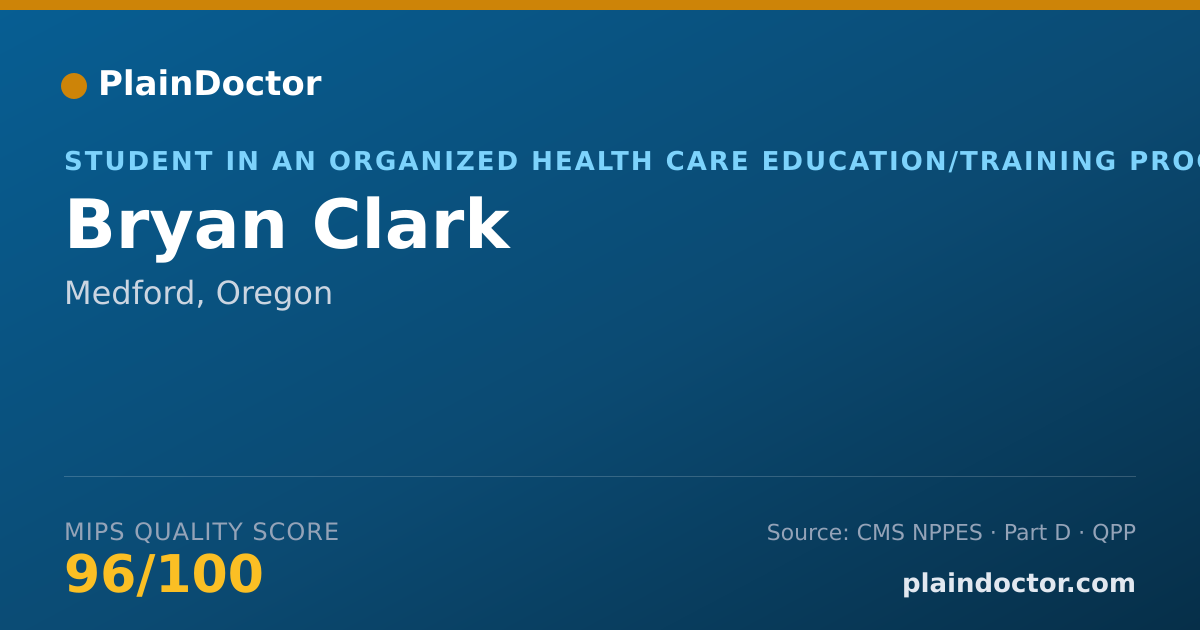 Shareable card for Bryan Clark - Student in an Organized Health Care Education/Training Program, Medford, OR