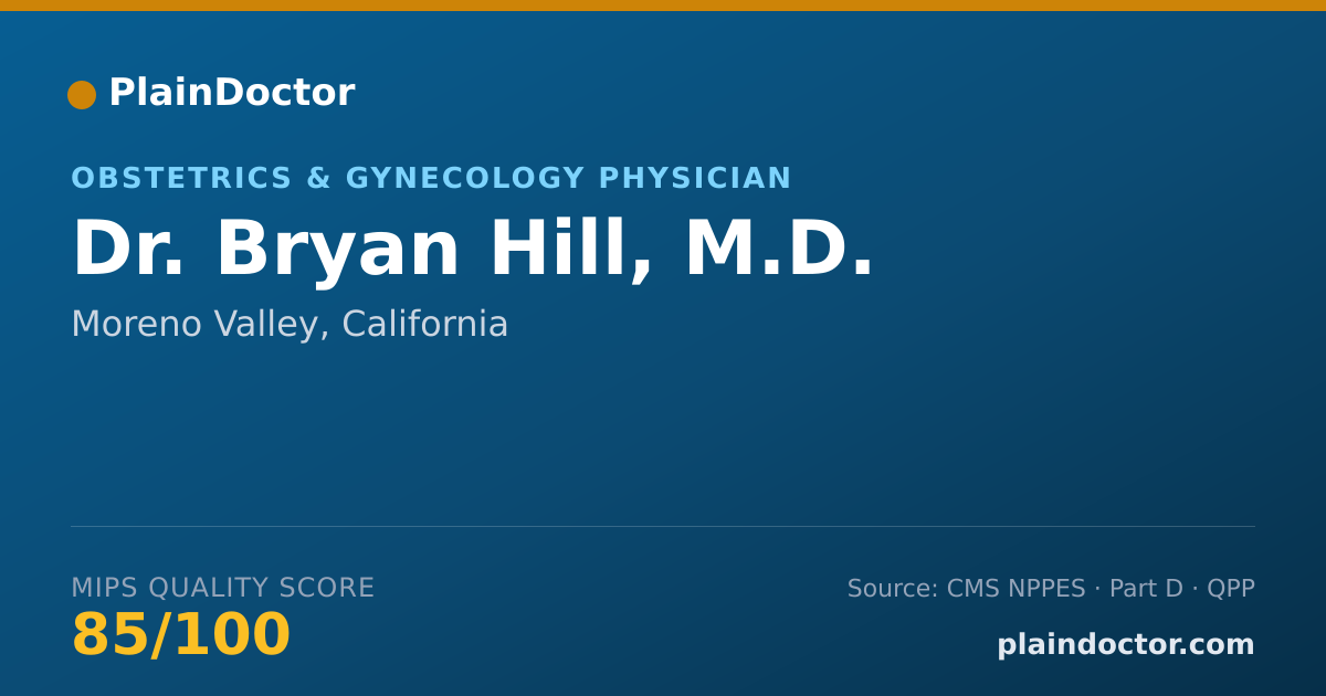 Shareable card for Bryan Hill, M.D. - Obstetrics & Gynecology Physician, Moreno Valley, CA