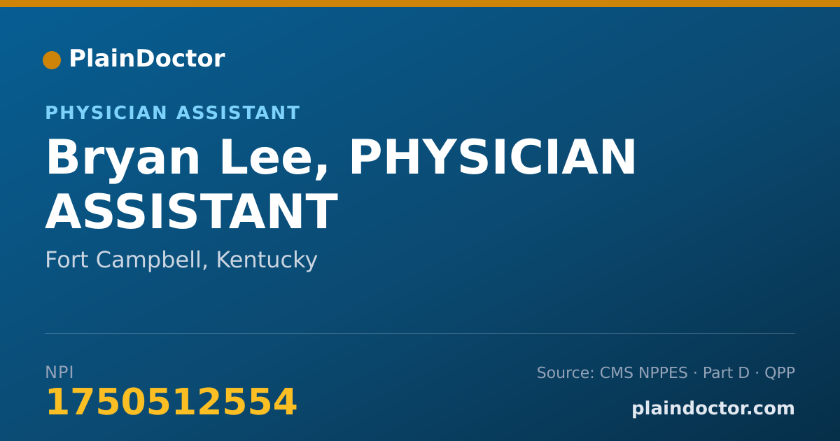 Shareable card for Bryan Lee, PHYSICIAN ASSISTANT - Physician Assistant, Fort Campbell, KY