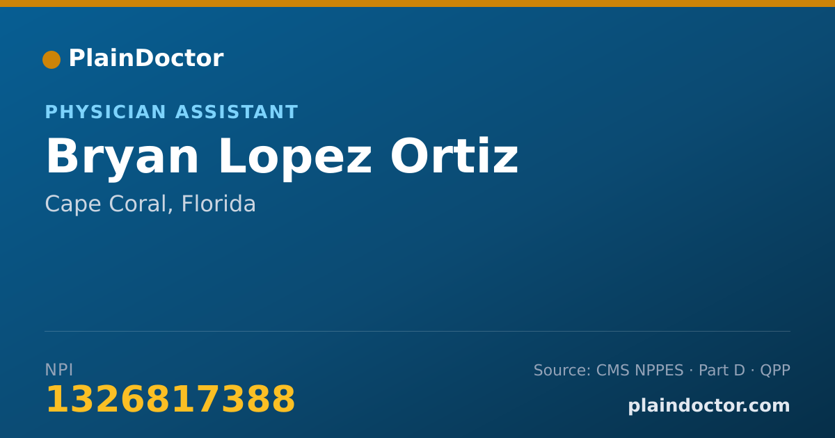 Shareable card for Bryan Lopez Ortiz - Physician Assistant, Cape Coral, FL