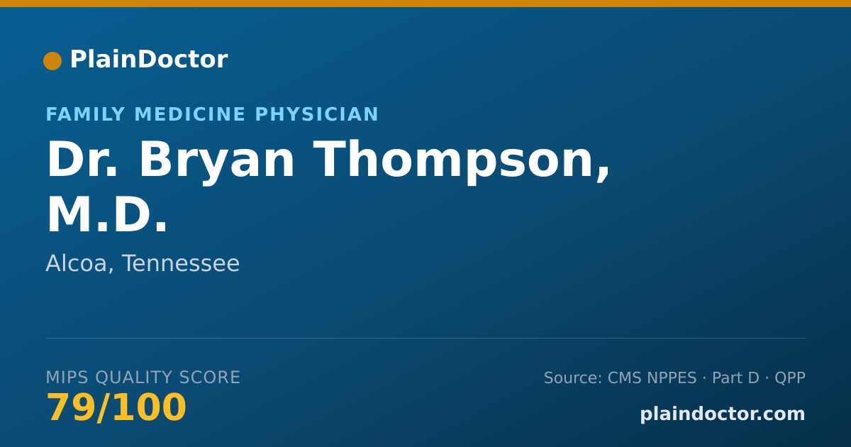 Shareable card for Bryan Thompson, M.D. - Family Medicine Physician, Alcoa, TN