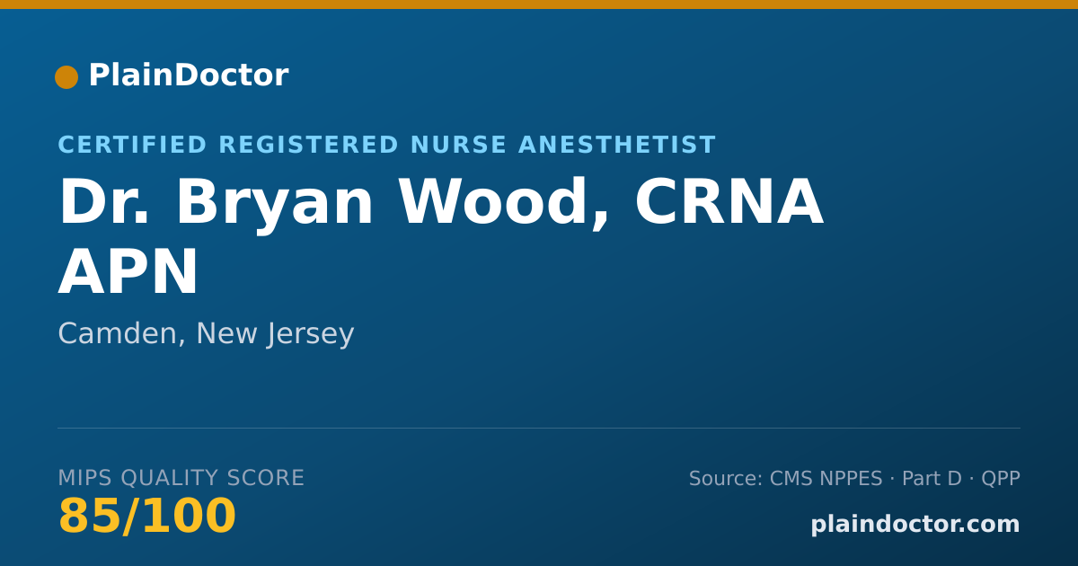 Shareable card for Bryan Wood, CRNA APN - Certified Registered Nurse Anesthetist, Camden, NJ