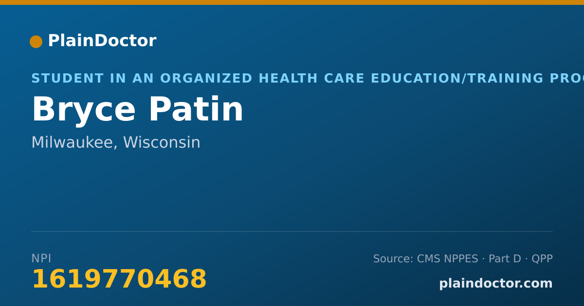 Shareable card for Bryce Patin - Student in an Organized Health Care Education/Training Program, Milwaukee, WI
