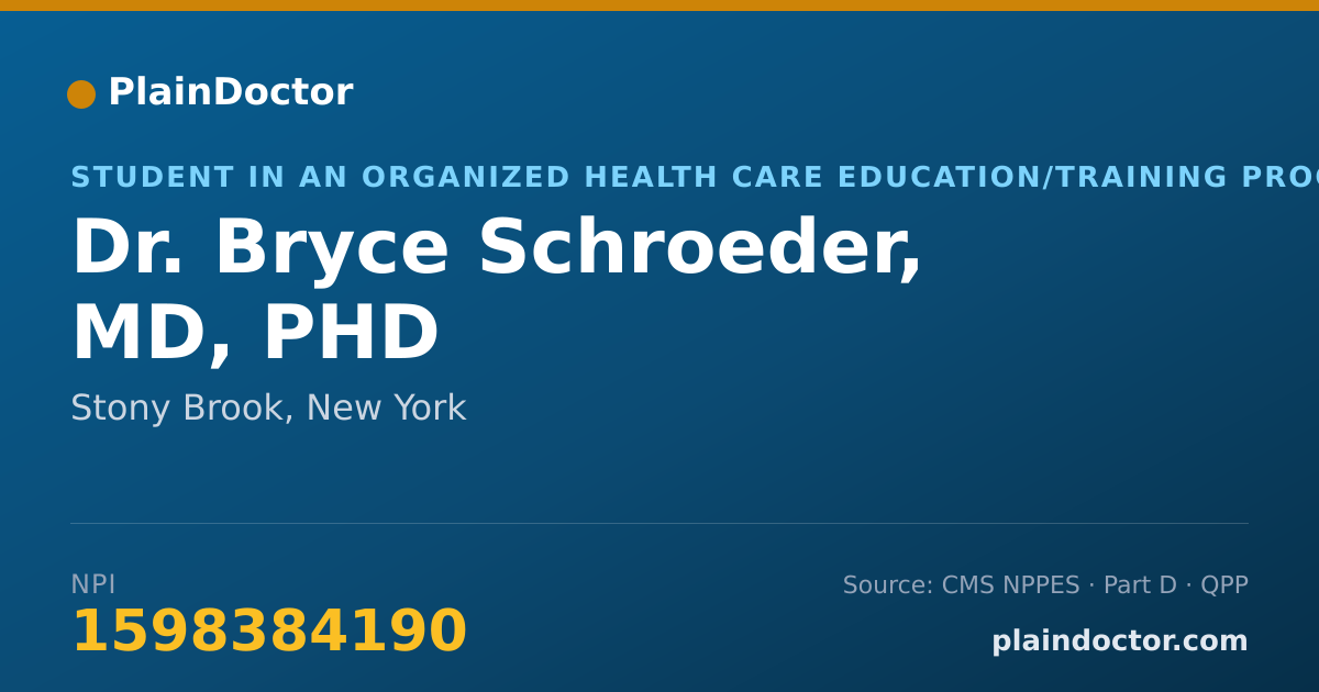 Shareable card for Bryce Schroeder, MD, PHD - Student in an Organized Health Care Education/Training Program, Stony Brook, NY
