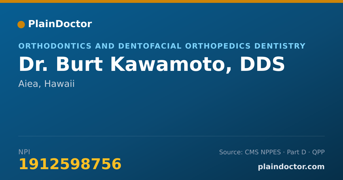 Shareable card for Burt Kawamoto, DDS - Orthodontics and Dentofacial Orthopedics Dentistry, Aiea, HI