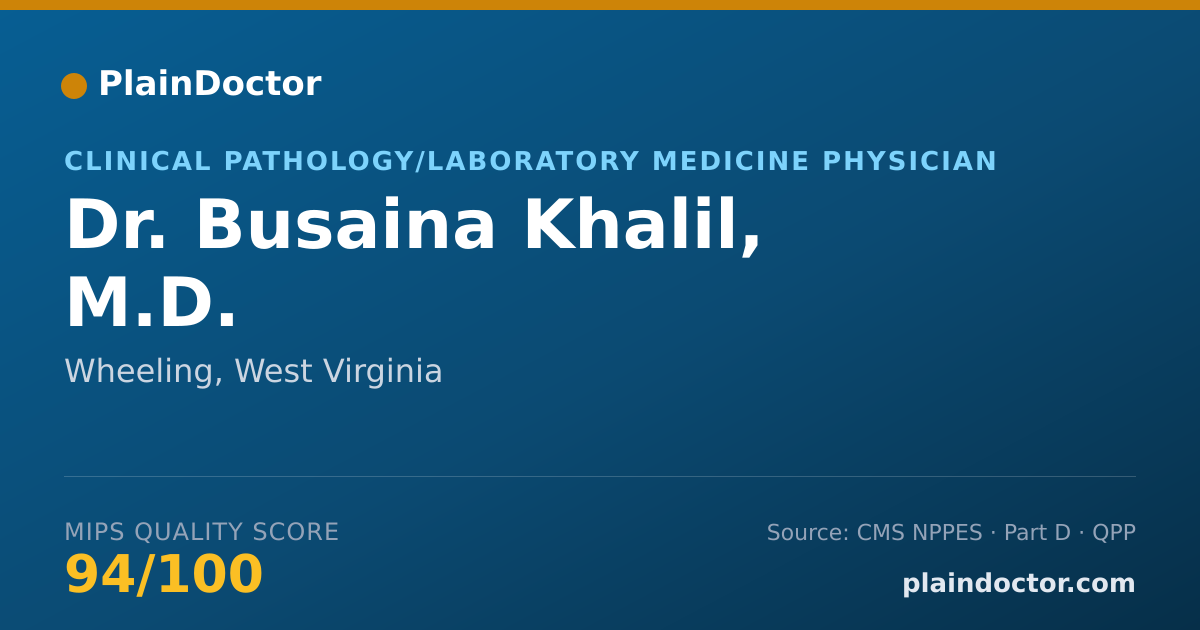 Shareable card for Busaina Khalil, M.D. - Clinical Pathology/Laboratory Medicine Physician, Wheeling, WV