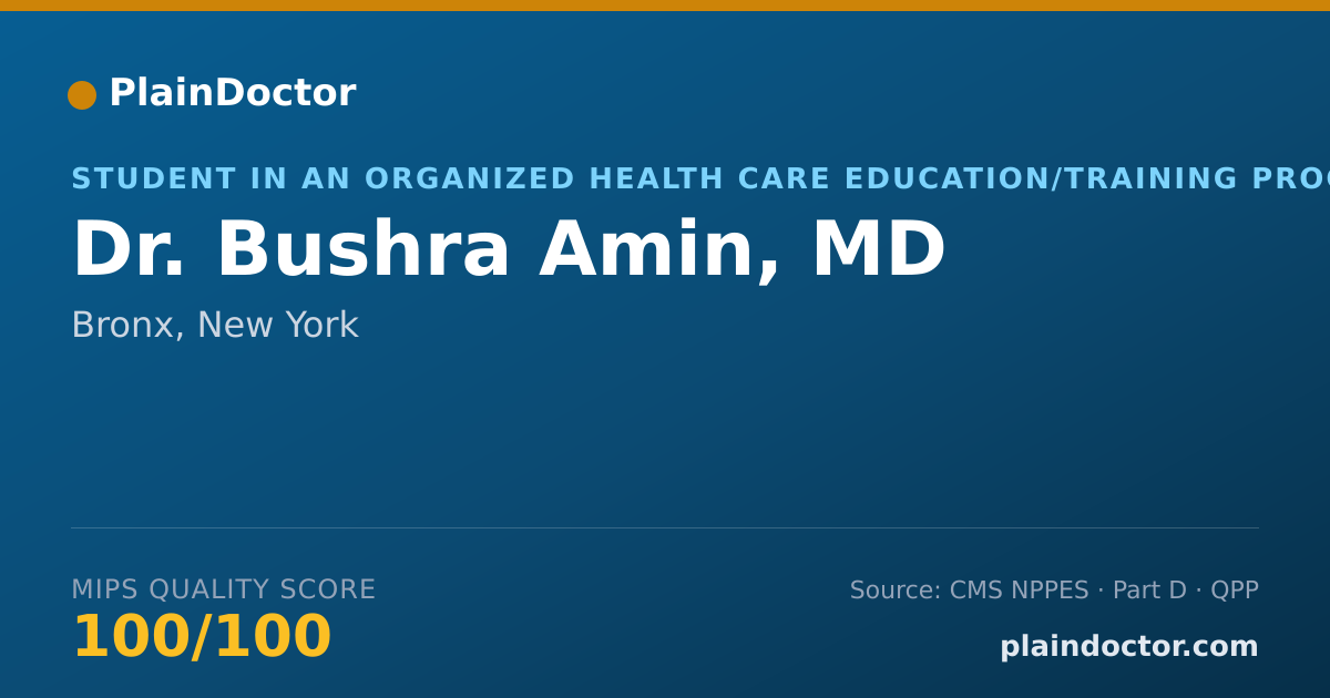 Shareable card for Bushra Amin, MD - Student in an Organized Health Care Education/Training Program, Bronx, NY