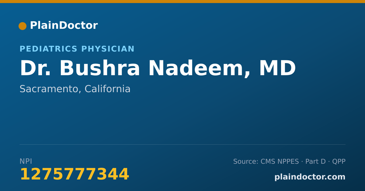 Shareable card for Bushra Nadeem, MD - Pediatrics Physician, Sacramento, CA