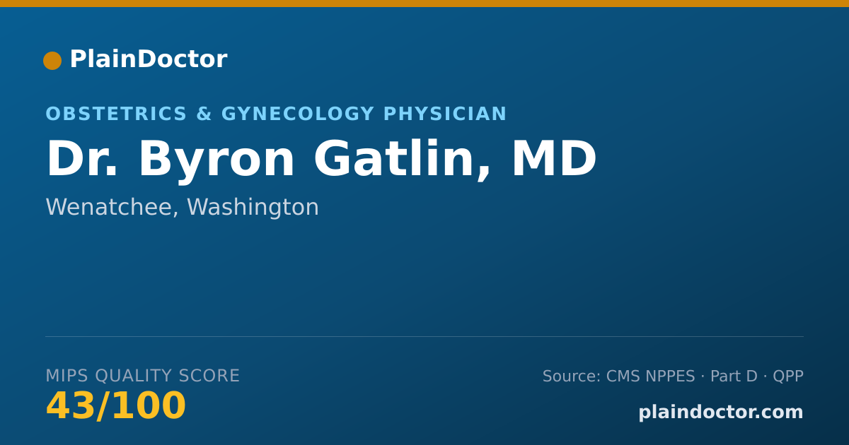 Shareable card for Byron Gatlin, MD - Obstetrics & Gynecology Physician, Wenatchee, WA