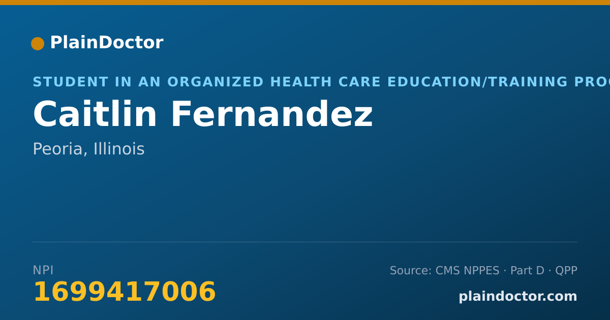 Shareable card for Caitlin Fernandez - Student in an Organized Health Care Education/Training Program, Peoria, IL