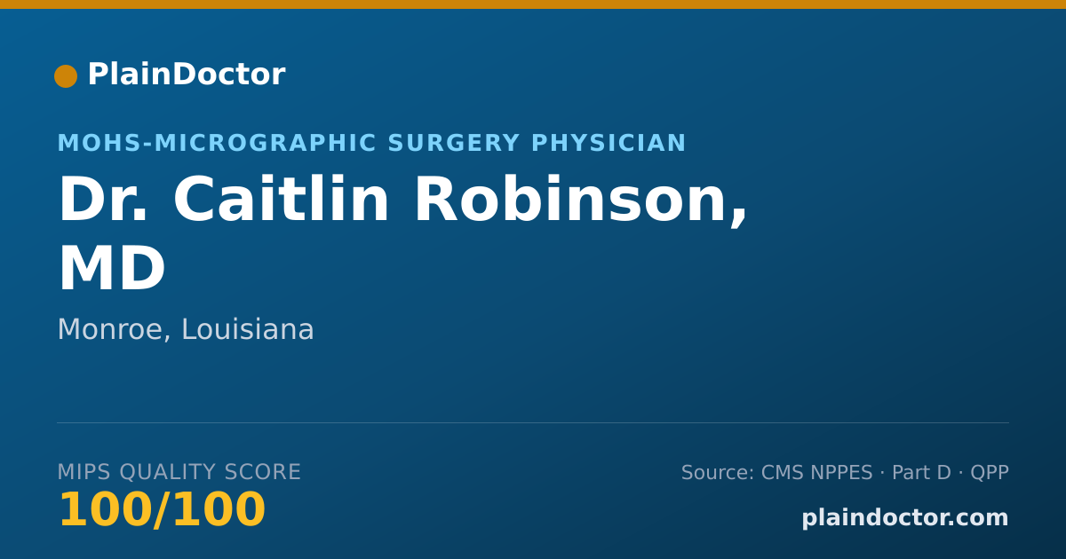Shareable card for Caitlin Robinson, MD - MOHS-Micrographic Surgery Physician, Monroe, LA