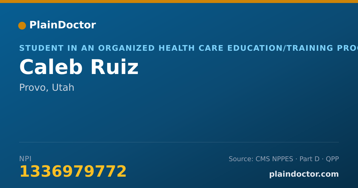 Shareable card for Caleb Ruiz - Student in an Organized Health Care Education/Training Program, Provo, UT