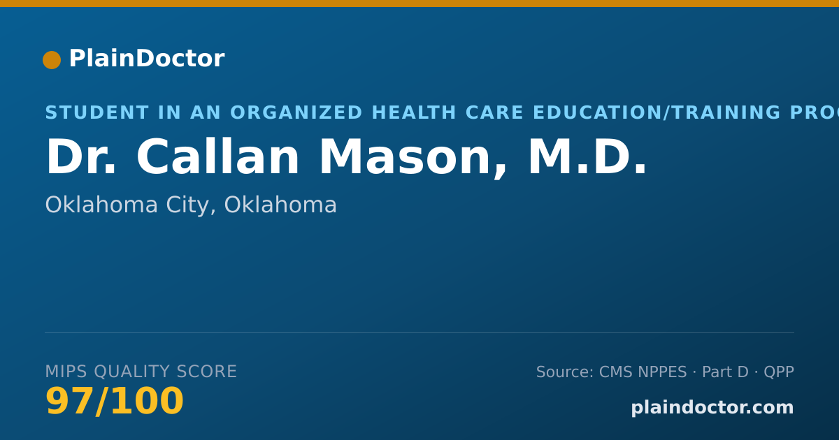 Shareable card for Callan Mason, M.D. - Student in an Organized Health Care Education/Training Program, Oklahoma City, OK
