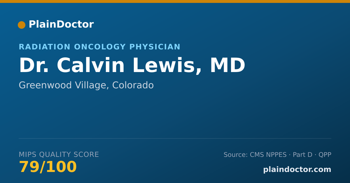 Shareable card for Calvin Lewis, MD - Radiation Oncology Physician, Greenwood Village, CO