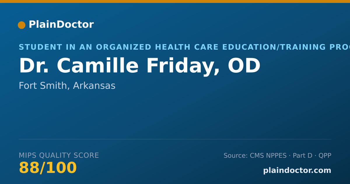 Shareable card for Camille Friday, OD - Student in an Organized Health Care Education/Training Program, Fort Smith, AR