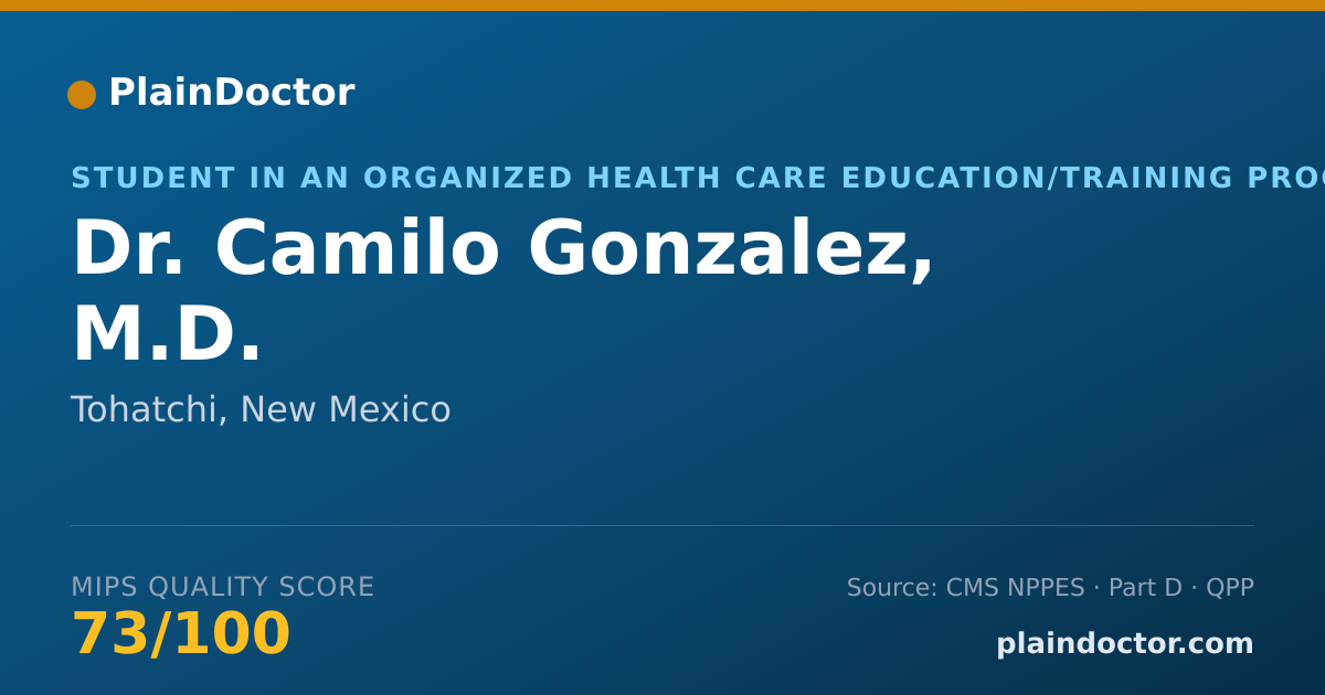 Shareable card for Camilo Gonzalez, M.D. - Student in an Organized Health Care Education/Training Program, Tohatchi, NM