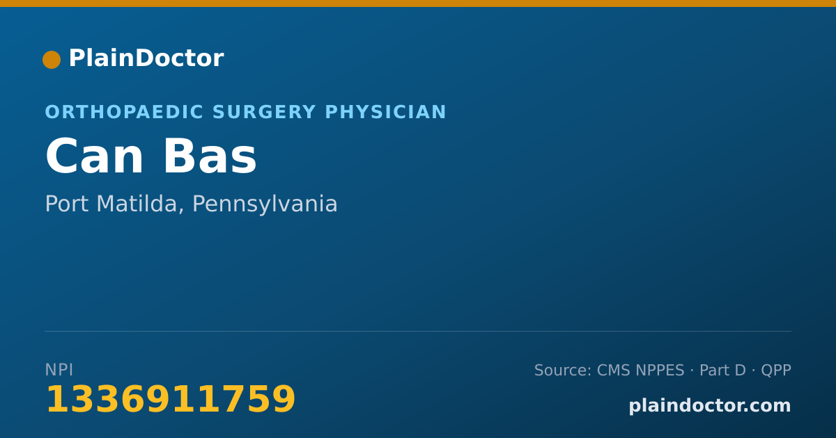 Shareable card for Can Bas - Orthopaedic Surgery Physician, Port Matilda, PA
