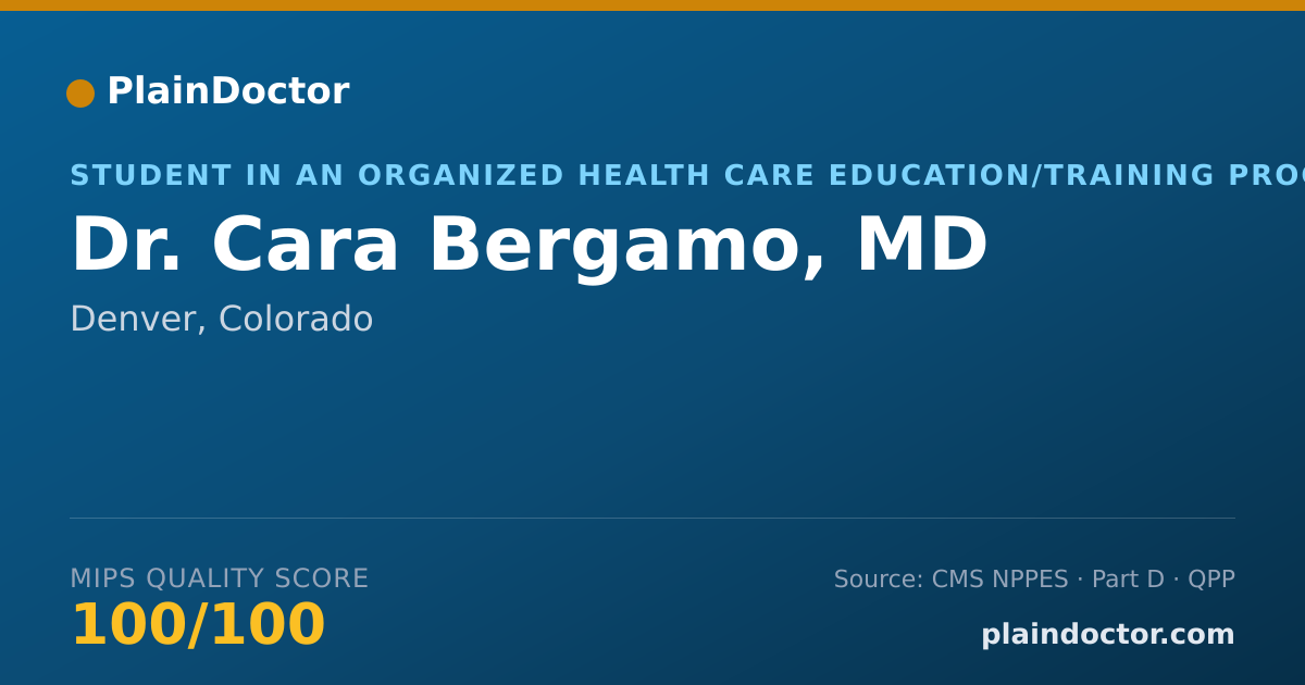 Shareable card for Cara Bergamo, MD - Student in an Organized Health Care Education/Training Program, Denver, CO