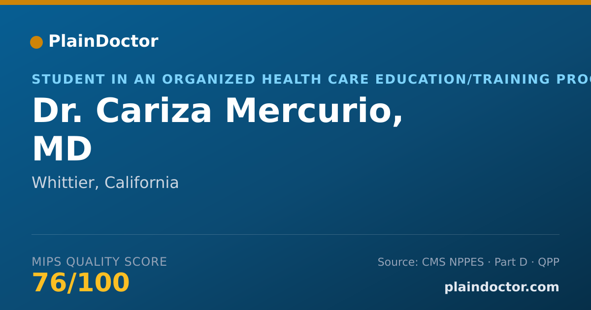 Shareable card for Cariza Mercurio, MD - Student in an Organized Health Care Education/Training Program, Whittier, CA