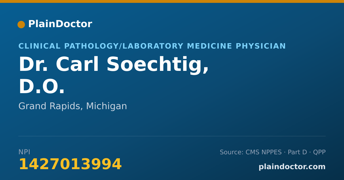 Shareable card for Carl Soechtig, D.O. - Clinical Pathology/Laboratory Medicine Physician, Grand Rapids, MI