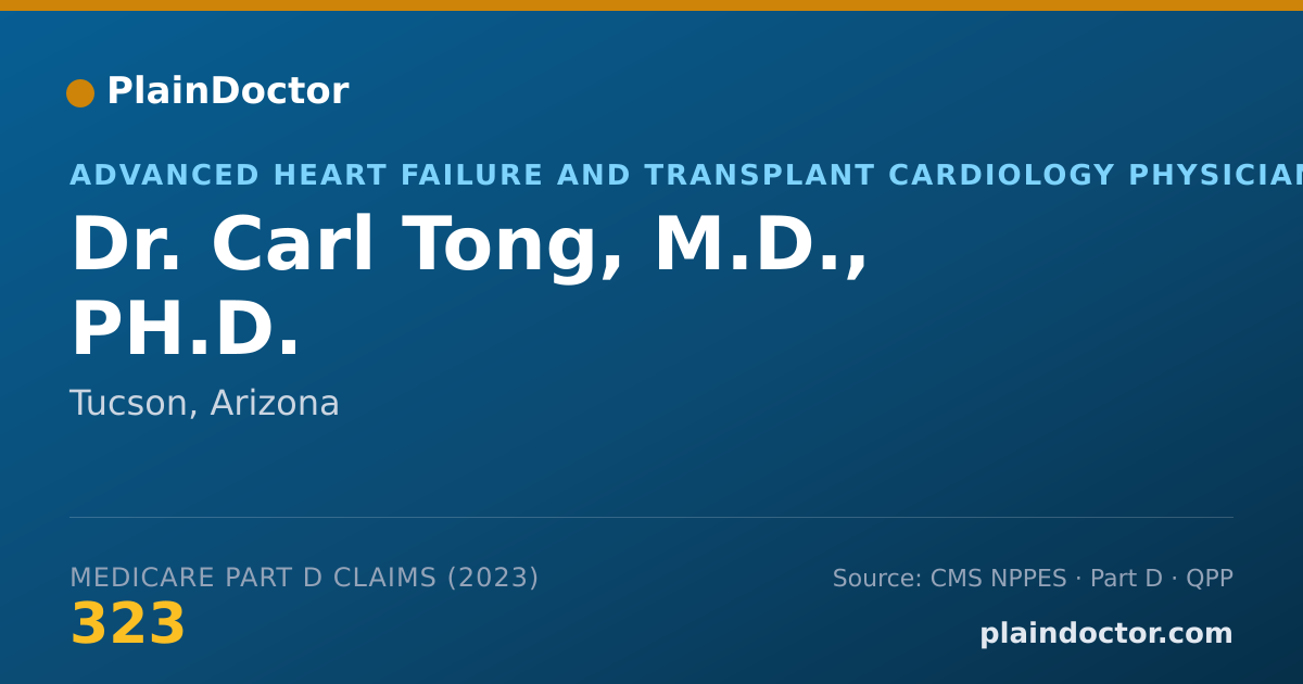 Shareable card for Carl Tong, M.D., PH.D. - Advanced Heart Failure and Transplant Cardiology Physician, Tucson, AZ