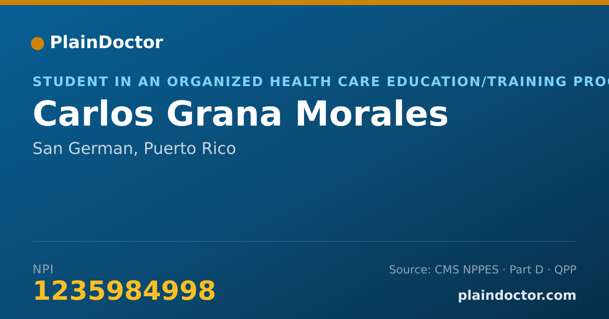 Shareable card for Carlos Grana Morales - Student in an Organized Health Care Education/Training Program, San German, PR