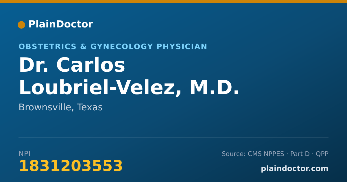 Shareable card for Carlos Loubriel-Velez, M.D. - Obstetrics & Gynecology Physician, Brownsville, TX