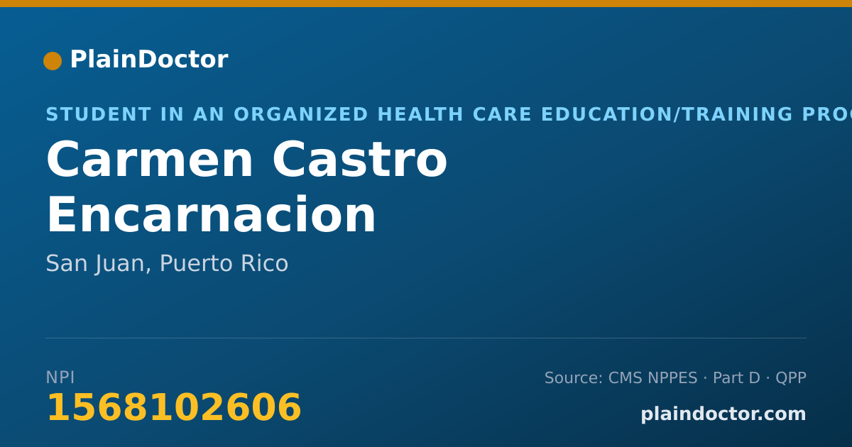 Shareable card for Carmen Castro Encarnacion - Student in an Organized Health Care Education/Training Program, San Juan, PR