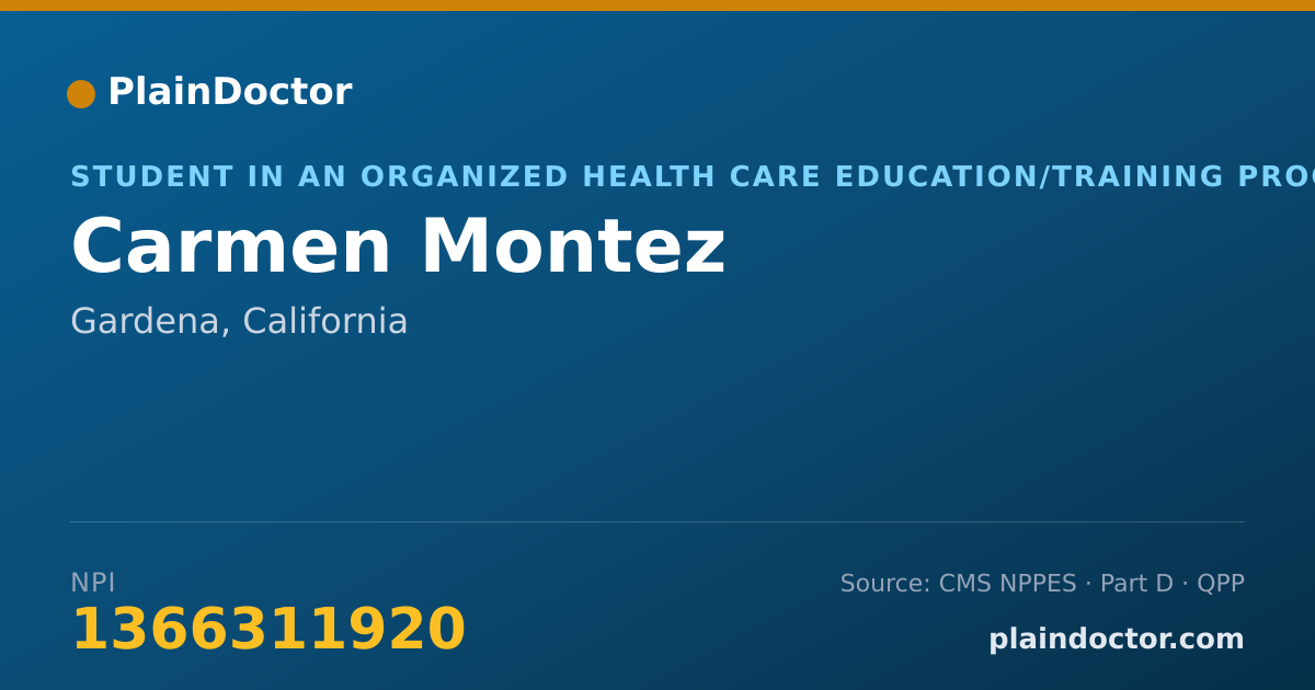 Shareable card for Carmen Montez - Student in an Organized Health Care Education/Training Program, Gardena, CA