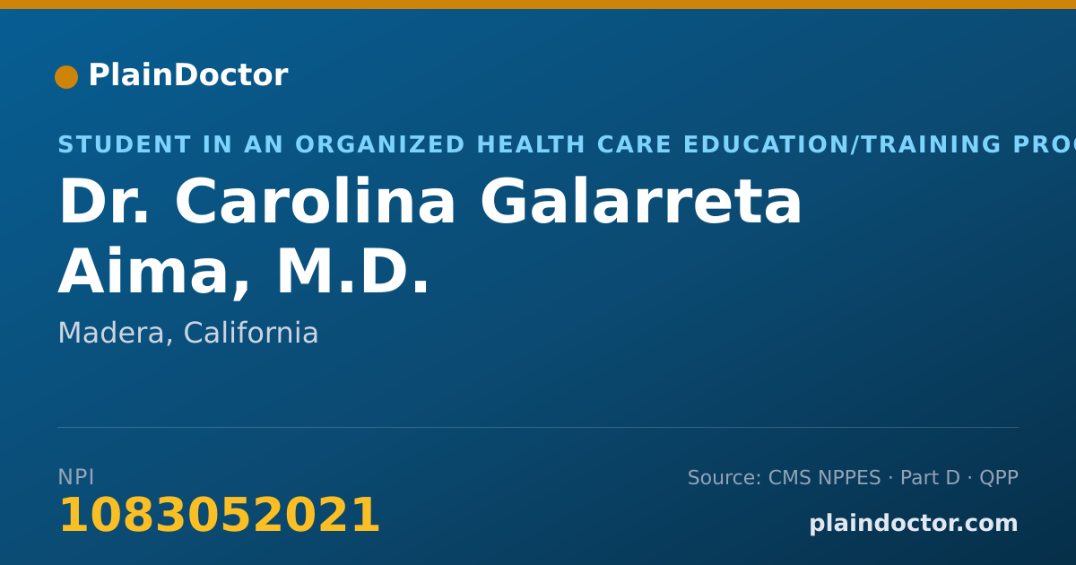 Shareable card for Carolina Galarreta Aima, M.D. - Student in an Organized Health Care Education/Training Program, Madera, CA