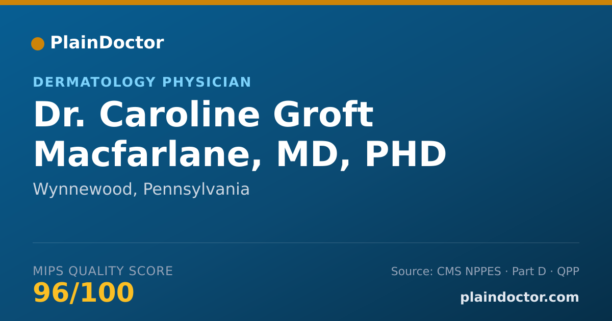 Shareable card for Caroline Groft Macfarlane, MD, PHD - Dermatology Physician, Wynnewood, PA