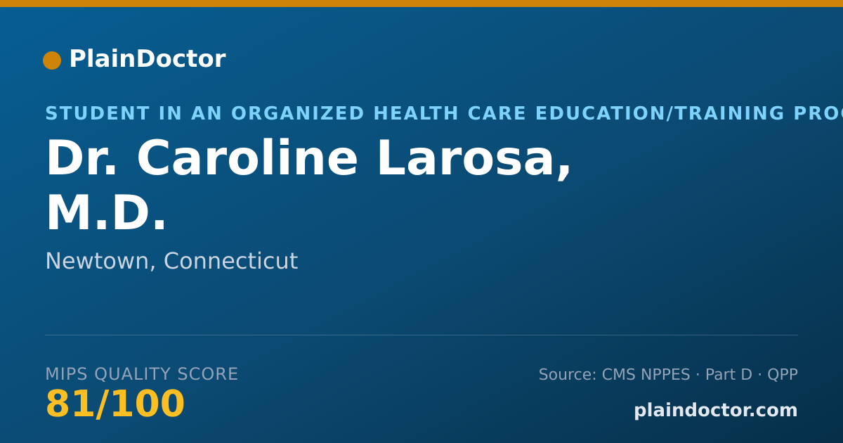 Shareable card for Caroline Larosa, M.D. - Student in an Organized Health Care Education/Training Program, Newtown, CT
