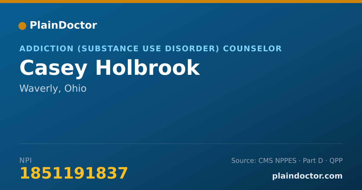 Shareable card for Casey Holbrook - Addiction (Substance Use Disorder) Counselor, Waverly, OH