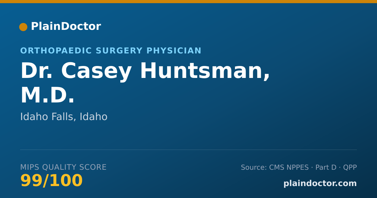 Shareable card for Casey Huntsman, M.D. - Orthopaedic Surgery Physician, Idaho Falls, ID
