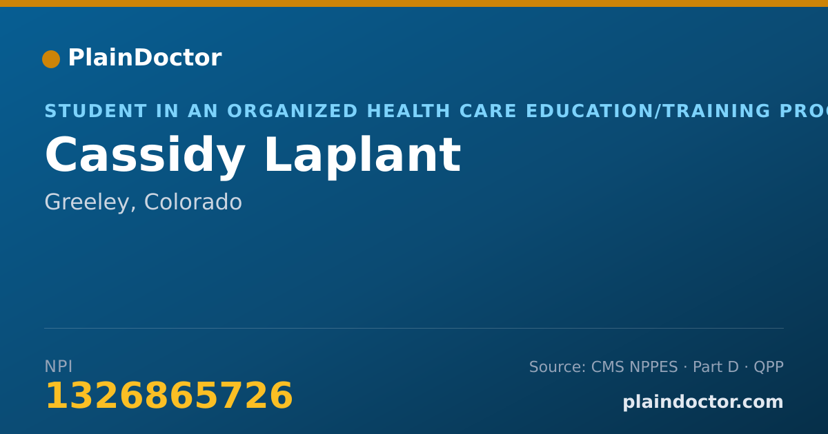 Shareable card for Cassidy Laplant - Student in an Organized Health Care Education/Training Program, Greeley, CO