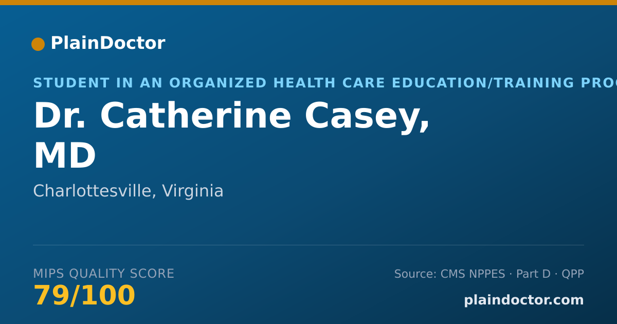 Shareable card for Catherine Casey, MD - Student in an Organized Health Care Education/Training Program, Charlottesville, VA