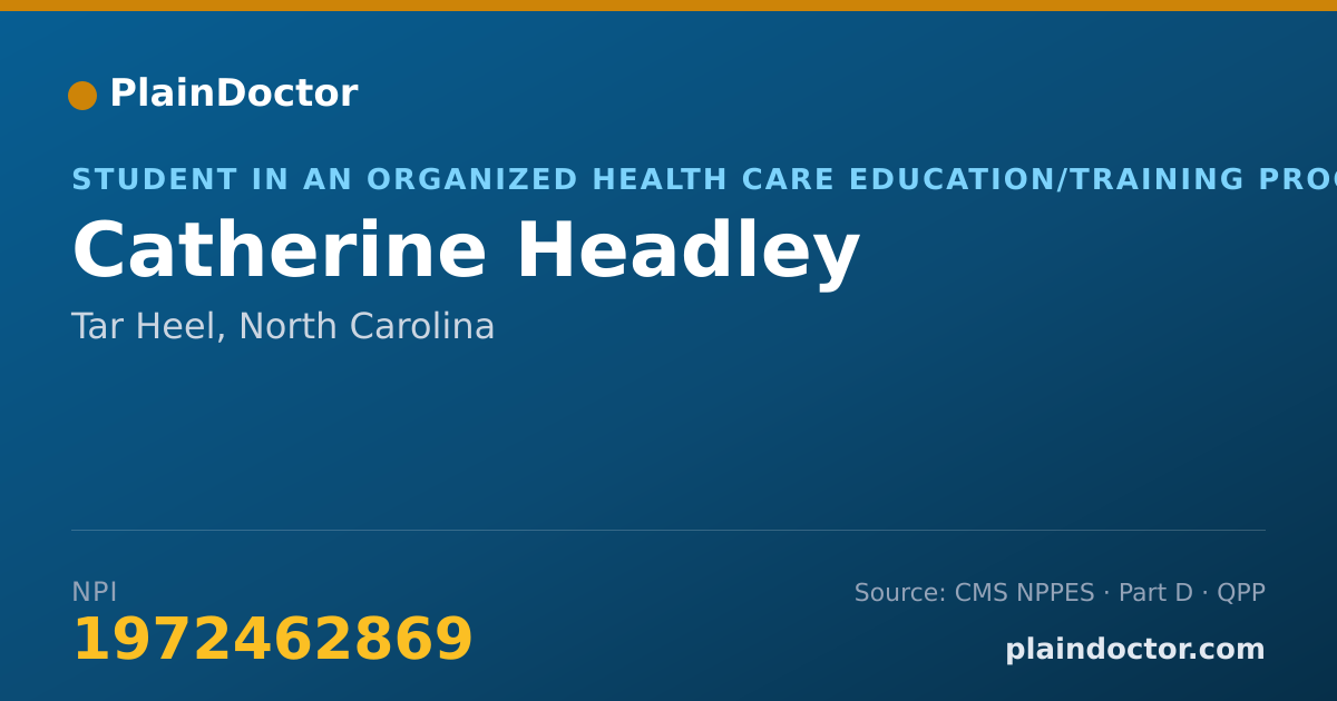 Shareable card for Catherine Headley - Student in an Organized Health Care Education/Training Program, Tar Heel, NC