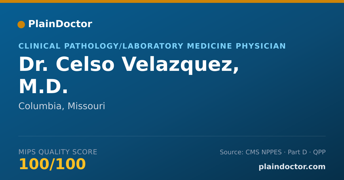 Shareable card for Celso Velazquez, M.D. - Clinical Pathology/Laboratory Medicine Physician, Columbia, MO