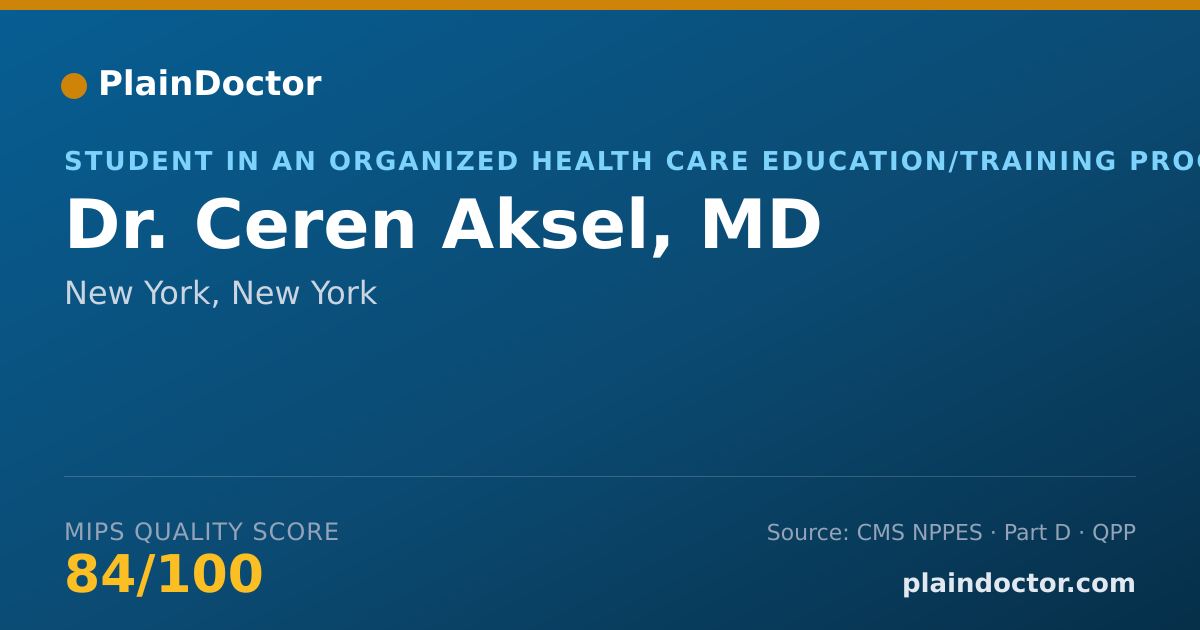 Shareable card for Ceren Aksel, MD - Student in an Organized Health Care Education/Training Program, New York, NY