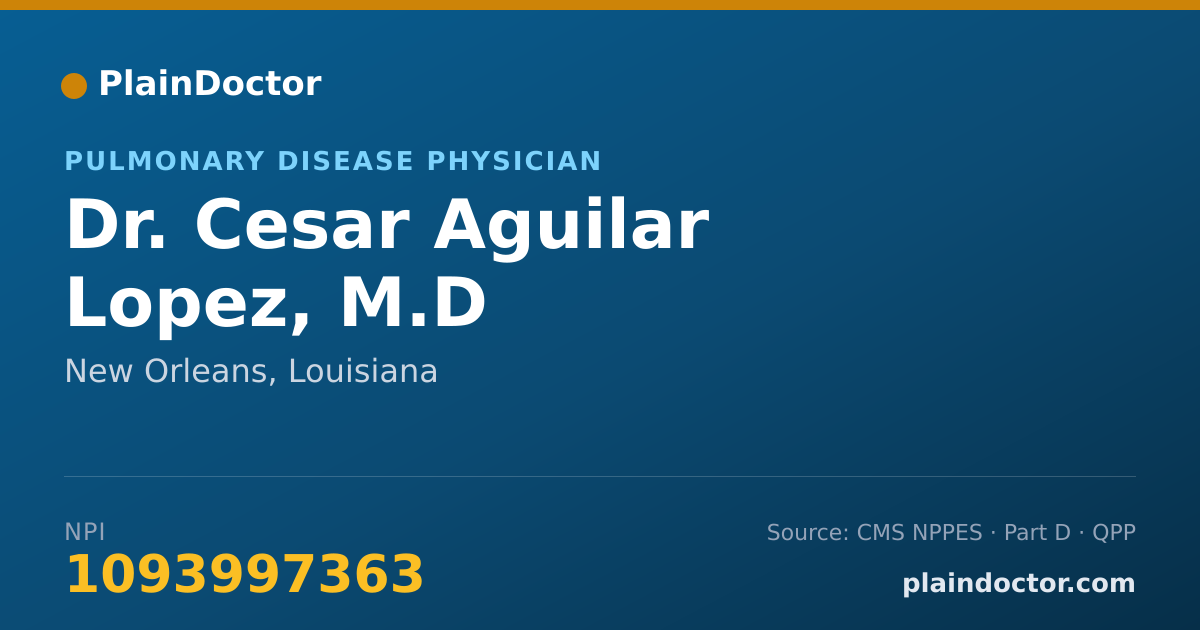 Shareable card for Cesar Aguilar Lopez, M.D - Pulmonary Disease Physician, New Orleans, LA