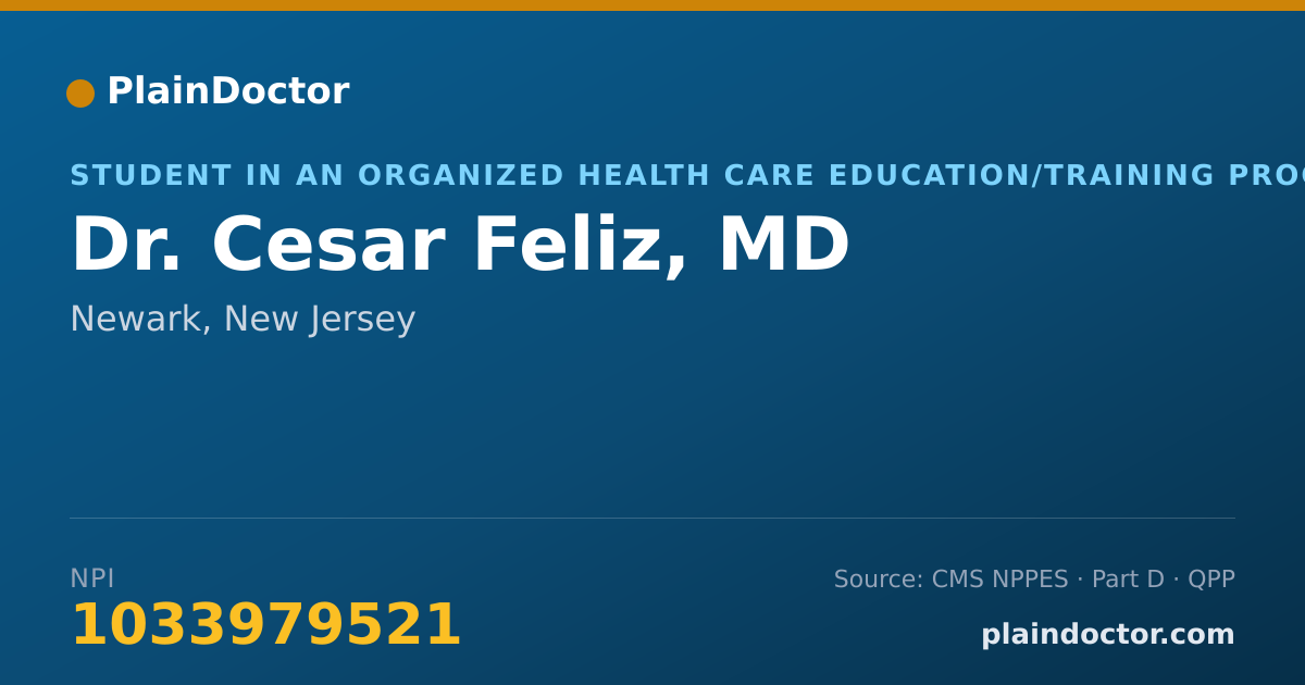Shareable card for Cesar Feliz, MD - Student in an Organized Health Care Education/Training Program, Newark, NJ