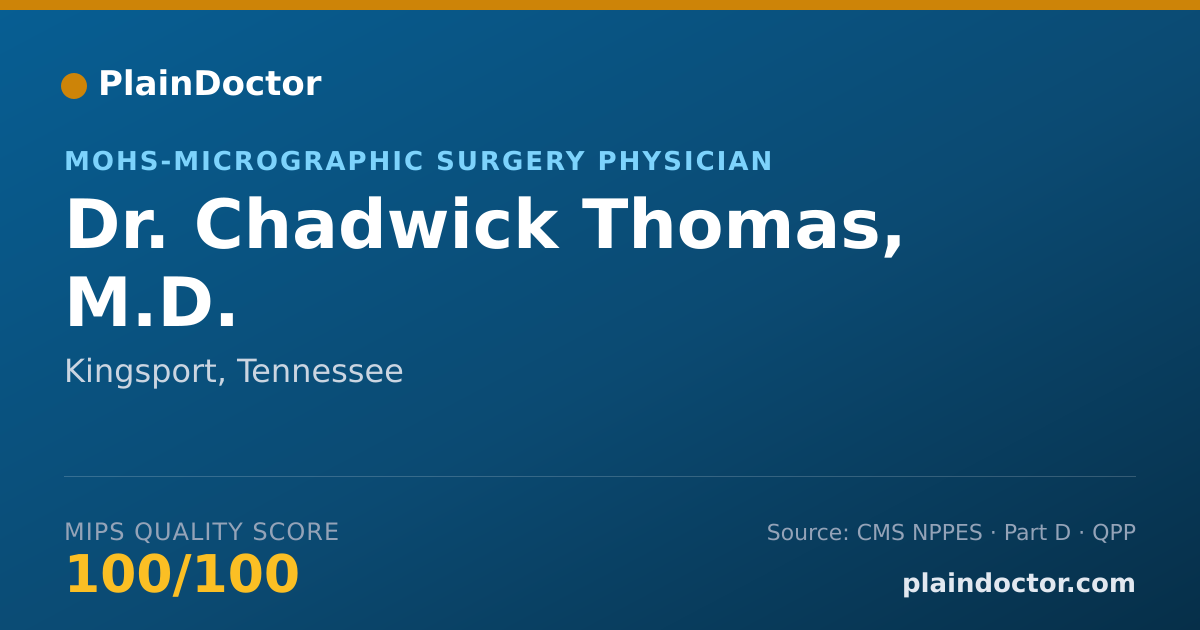 Shareable card for Chadwick Thomas, M.D. - MOHS-Micrographic Surgery Physician, Kingsport, TN