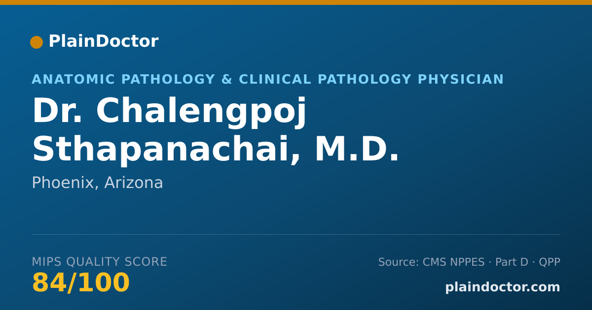 Shareable card for Chalengpoj Sthapanachai, M.D. - Anatomic Pathology & Clinical Pathology Physician, Phoenix, AZ