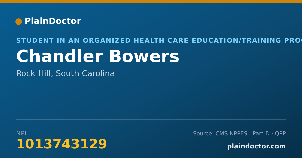 Shareable card for Chandler Bowers - Student in an Organized Health Care Education/Training Program, Rock Hill, SC