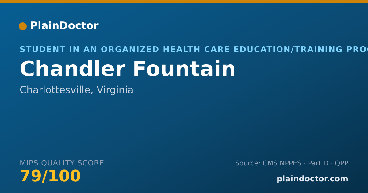 Shareable card for Chandler Fountain - Student in an Organized Health Care Education/Training Program, Charlottesville, VA